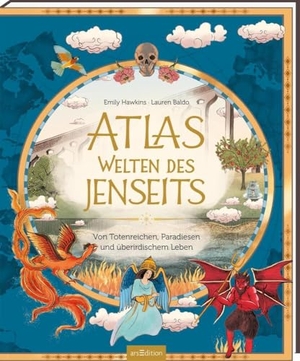 Hawkins, Emily. Atlas - Welten des Jenseits - Von Totenreichen, Paradiesen und überirdischem Leben. Ars Edition GmbH, 2024.