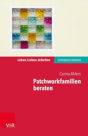 Ahlers, Corina. Patchworkfamilien beraten. Vandenhoeck + Ruprecht, 2018.