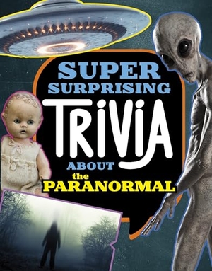 Peterson, Megan Cooley. Super Surprising Trivia About the Paranormal. Capstone Global Library Ltd, 2024.