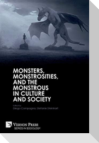 Monsters, Monstrosities, and the Monstrous in Culture and Society