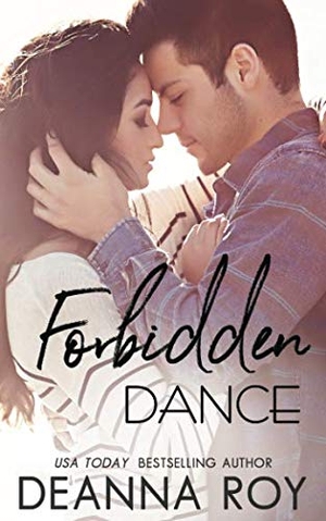 Roy, Deanna. Forbidden Dance. Casey Shay Press, 2017.