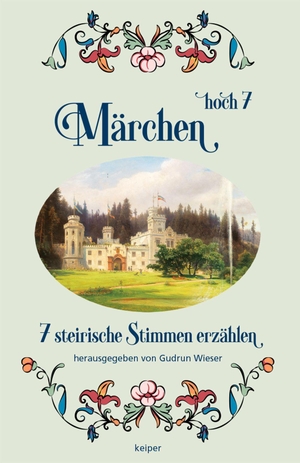 Wieser, Gudrun (Hrsg.). Märchen hoch7 - 7 steirische Stimmen erzählen. edition Keiper, 2026.