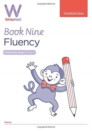 Matchett, Carol / Schofield & Sims. WriteWell 9: Fluency, Year 4, Ages 8-9. Schofield & Sims Ltd, 2019.