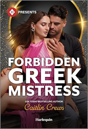 Crews, Caitlin. Forbidden Greek Mistress. Harlequin, 2025.