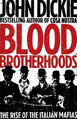 Dickie, John. Blood Brotherhoods - The Rise of the Italian Mafias. Cassell, 2011.