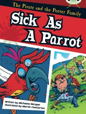 Morgan, Michaela. Bug Club Guided Fiction Year Two Gold B Sick as a Parrot. Pearson Education Limited, 2010.