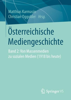 Oggolder, Christian / Matthias Karmasin (Hrsg.). Österreichische Mediengeschichte - Band 2: Von Massenmedien zu sozialen Medien (1918 bis heute). Springer Fachmedien Wiesbaden, 2019.