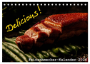 Delicious! Feinschmecker-Kalender (Tischkalender 2024 DIN A5 quer), CALVENDO Monatskalender