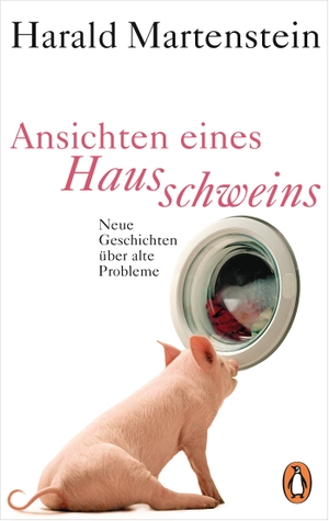 Martenstein, Harald. Ansichten eines Hausschweins - Neue Geschichten über alte Probleme. Penguin TB Verlag, 2018.