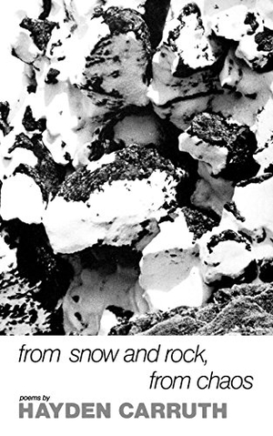 Carruth, Hayden. From Snow and Rock, from Chaos - Poems, 1965-1972. New Directions Publishing Corporation, 1973.