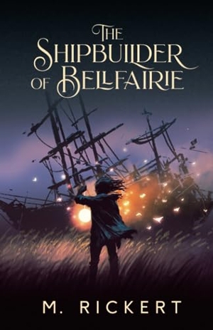 Rickert, M.. The Shipbuilder of Bellfairie. Undertow Publications, 2021.