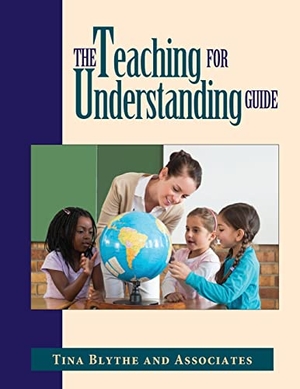 Blythe, Tina. The Teaching for Understanding Guide. John Wiley & Sons, 1999.