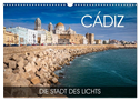 Cádiz - die Stadt des Lichts (Wandkalender 2024 DIN A3 quer), CALVENDO Monatskalender