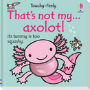That's Not My Axolotl...