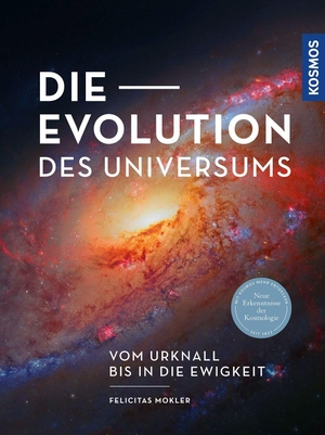 Mokler, Felicitas. Die Evolution des Universums - Vom Urknall bis in die Ewigkeit -- Neue Erkenntnisse der Kosmologie. Franckh-Kosmos, 2022.