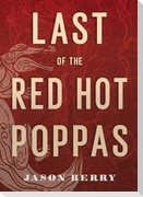Last of the Red Hot Poppas