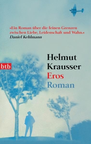 Krausser, Helmut. Eros - Roman. btb, 2008.