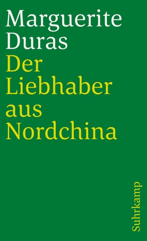 Duras, Marguerite. Der Liebhaber aus Nordchina. Suhrkamp Verlag AG, 1994.