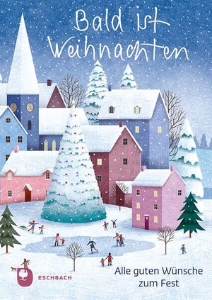 Bald ist Weihnachten - Alle guten Wünsche zum Fest. Eschbach Verlag Am, 2026.