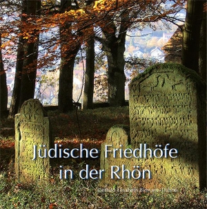 Birmann-Dähne, Gerhild Elisabeth. Jüdische Friedhöfe in der Rhön - Haus des ewigen Lebens. Imhof Verlag, 2018.