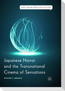 Japanese Horror and the Transnational Cinema of Sensations