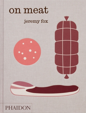 Fox, Jeremy / Rachael Sheridan. On Meat - Modern Recipes for the Home Kitchen. Phaidon Verlag GmbH, 2025.