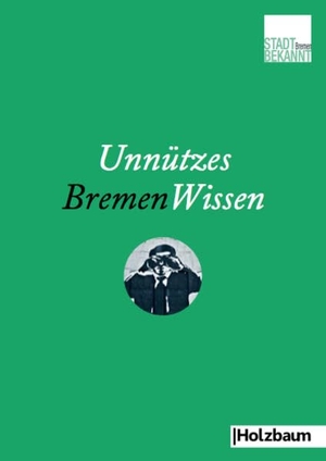 Stadtbekannt. at. Unnützes BremenWissen. Holzbaum Verlag, 2017.