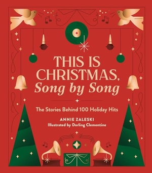 Zaleski, Annie. This Is Christmas, Song by Song - The Stories Behind 100 Holiday Hits. Running Press,U.S., 2023.