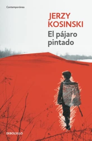 Kosinski, Jerzy. El pájaro pintado. Debolsillo, 2011.