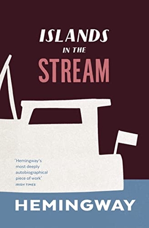 Hemingway, Ernest. Islands in the Stream. Vintage Publishing, 2017.