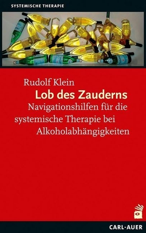 Klein, Rudolf. Lob des Zauderns - Navigationshilfen für die systemische Therapie von Alkoholabhängigkeiten. Auer-System-Verlag, Carl, 2014.