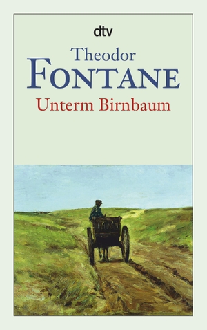 Fontane, Theodor. Unterm Birnbaum. dtv Verlagsgesellschaft, 1997.