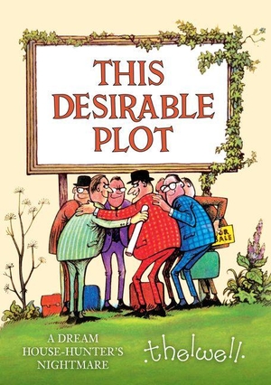 Thelwell, Norman. This Desirable Plot - A Dream House-Hunter's Nightmare. Quiller Publishing Ltd, 2026.