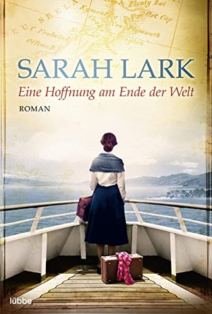 Lark, Sarah. Eine Hoffnung am Ende der Welt - Roman. Lübbe, 2017.