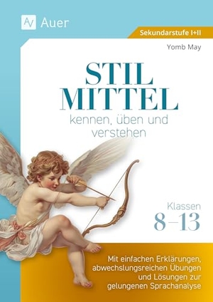 May, Yomb. Stilmittel kennen, üben und verstehen Klassen 8-13 - Mit einfachen Erklärungen, abwechslungsreichen Übungen und Lösungen zur gelungenen Sprachanalyse. Auer Verlag i.d.AAP LW, 2025.