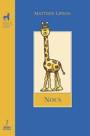 Lipman, Matthew. Nous. Ediciones de la Torre, 2004.
