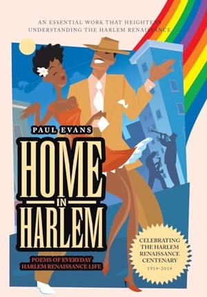 Evans, Paul. Home in Harlem - Poems of Everyday Harlem Renaissance Life. Author Solutions Inc, 2023.