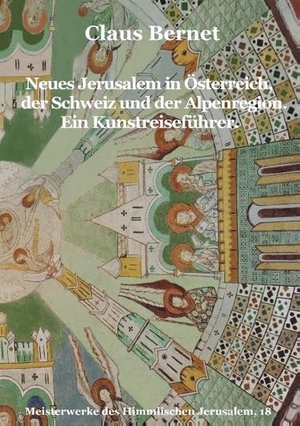 Bernet, Claus. Neues Jerusalem in Österreich, der Schweiz und der Alpenregion. Ein Kunstreiseführer.. Books on Demand, 2016.