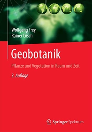 Frey, Wolfgang / Rainer Lösch. Geobotanik - Pflan