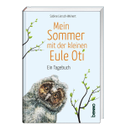 Mein Sommer mit der kleinen Eule Oti