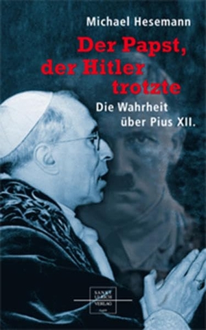 Hesemann, Michael. Der Papst, der Hitler trotzte - Die Wahrheit über Pius XII.. Paulinus Verlag, 2008.