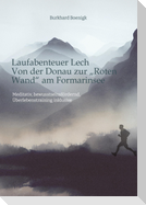 Laufabenteuer Lech: Von der Donau  zur "Roten Wand" am Formarinsee