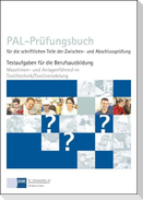 PAL-Prüfungsbuch für die schriftlichen Teile der Zwischen- und Abschlussprüfung - Maschinen- und Anlagenführer/-in Textiltechnik/Textilveredelung