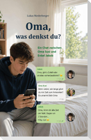 Oma, was denkst du?