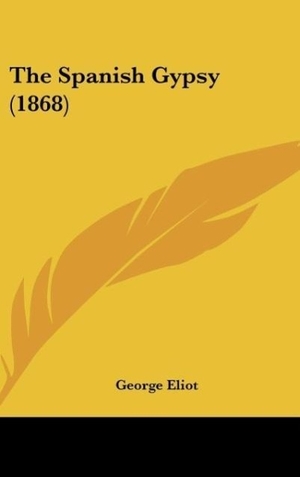 Eliot, George. The Spanish Gypsy (1868). Kessinger Publishing, LLC, 2008.