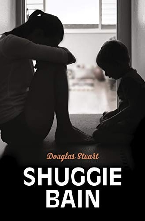 Stuart, Douglas. Shuggie Bain. Gale, a Cengage Company, 2021.