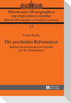 Die geschenkte Reformation