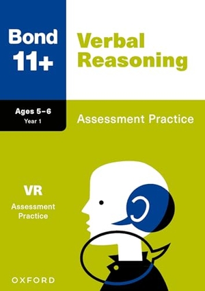 Bond 11 / Frances Down. Bond 11+ Verbal Reasoning Assessment Practice Papers Age 5-6 (for GL Assessment & other 11 plus exams). Oxford University Press, 2025.