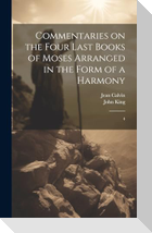 Commentaries on the Four Last Books of Moses Arranged in the Form of a Harmony