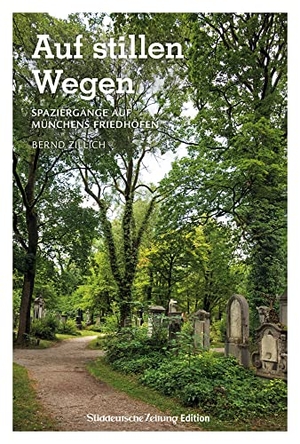 Zillich, Bernd. Auf stillen Wegen - Spaziergänge auf Münchens Friedhöfen. Bruckmann Verlag GmbH, 2023.